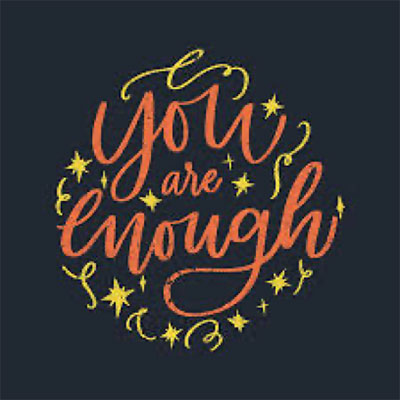 You are enough