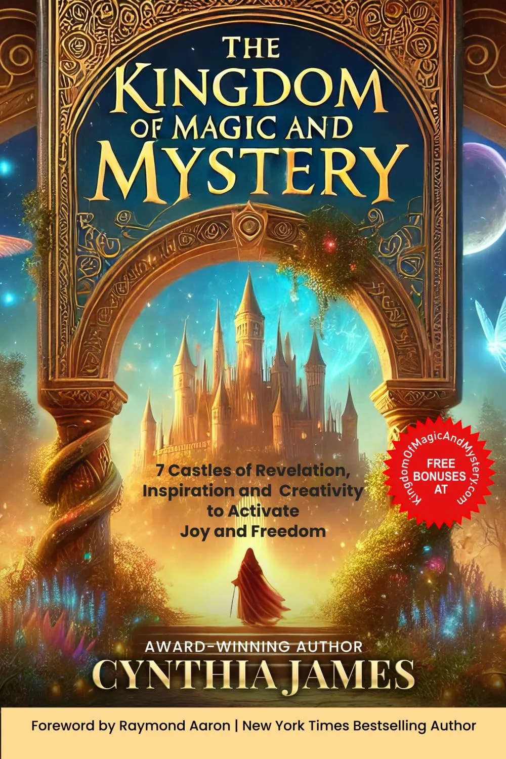 The Kingdom of Magic and Mystery: 7 Castles of Revelation, Inspiration and Creativity to Activate Joy and Freedom 