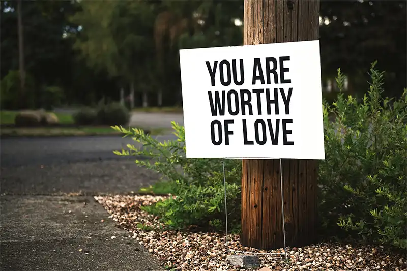 You are worthy of love yard sign